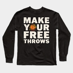 Make your Free Throws Long Sleeve T-Shirt